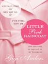 Men May Come and Men May Go But I've Still Got My Little Pink Raincoat